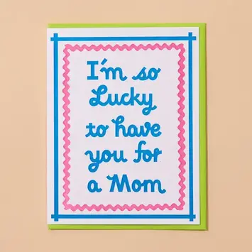 and Here We Are - AHW AHWGCMD0017 - Lucky to Have You Mother's Day Card
