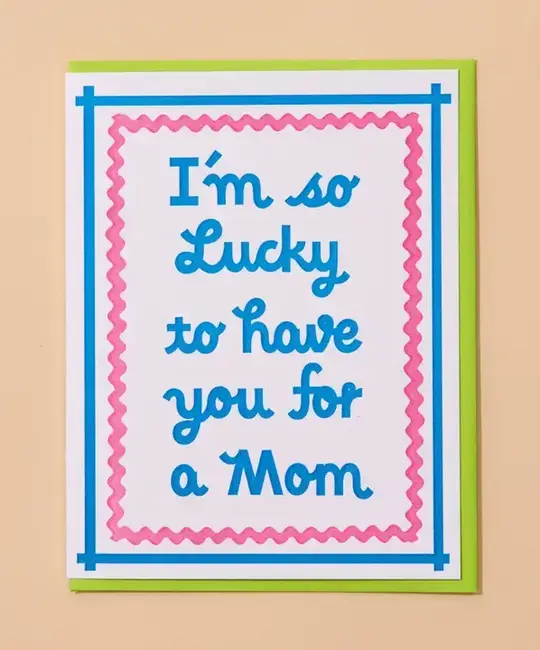 and Here We Are - AHW AHWGCMD0017 - Lucky to Have You Mother's Day Card