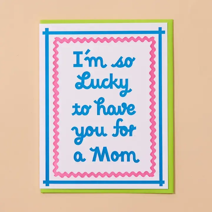 and Here We Are - AHW AHWGCMD0017 - Lucky to Have You Mother's Day Card