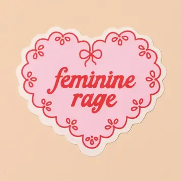 and Here We Are - AHW AHW ST -  Feminine Rage Sticker