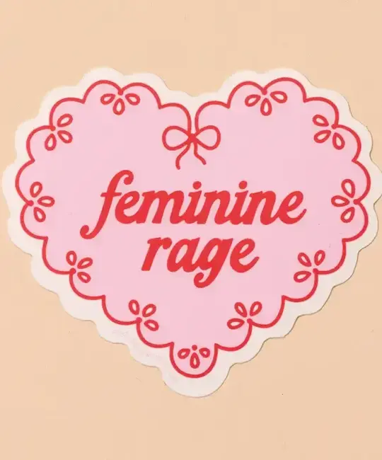 and Here We Are - AHW AHW ST -  Feminine Rage Sticker
