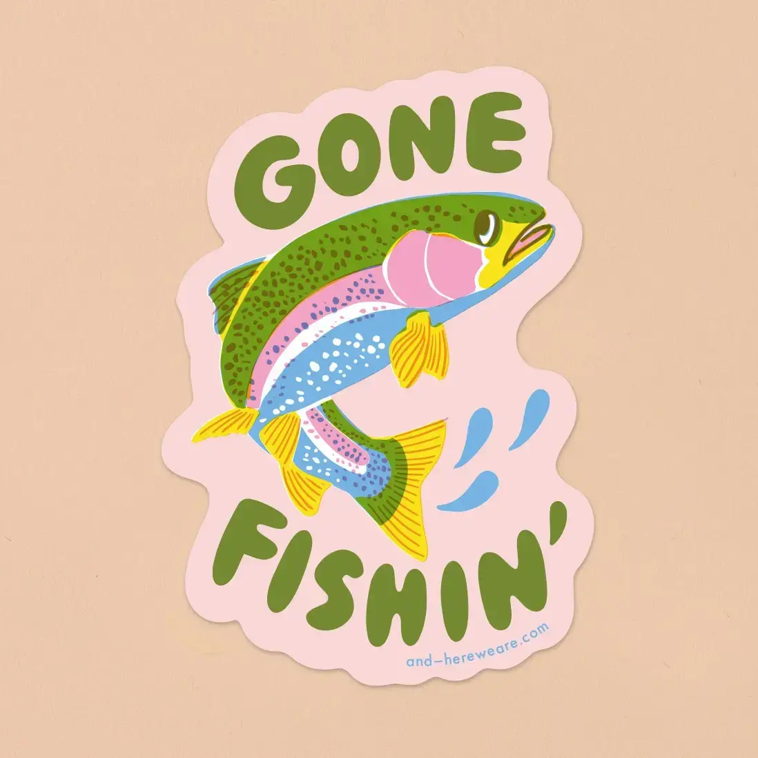 and Here We Are - AHW AHW ST -  Gone Fishin' Rainbow Trout Sticker