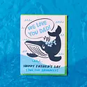 and Here We Are - AHW AHWGCFD0010 - Barnacles Whale Father's Day Card