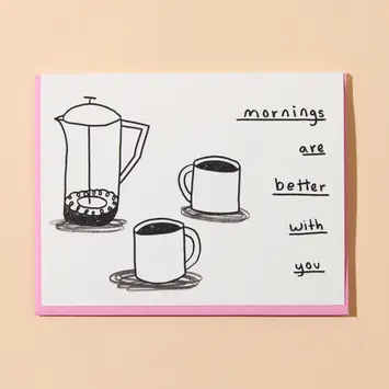 and Here We Are - AHW AHWGCLO0023 - Mornings are Better Coffee Cups Love Card