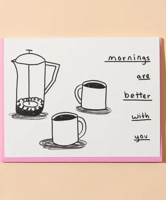 and Here We Are - AHW AHWGCLO0023 - Mornings are Better Coffee Cups Love Card