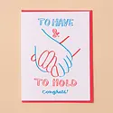 and Here We Are - AHW AHWGCWE0007 - To Have and To Hold Congrats Wedding Card