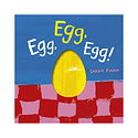 Chronicle Books - CB CB BOCB - Egg, Egg, Egg!  Board Book