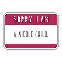Near Modern Disaster - NMD NMD ST - Sorry. I Am A Middle Child Name Tag Sticker