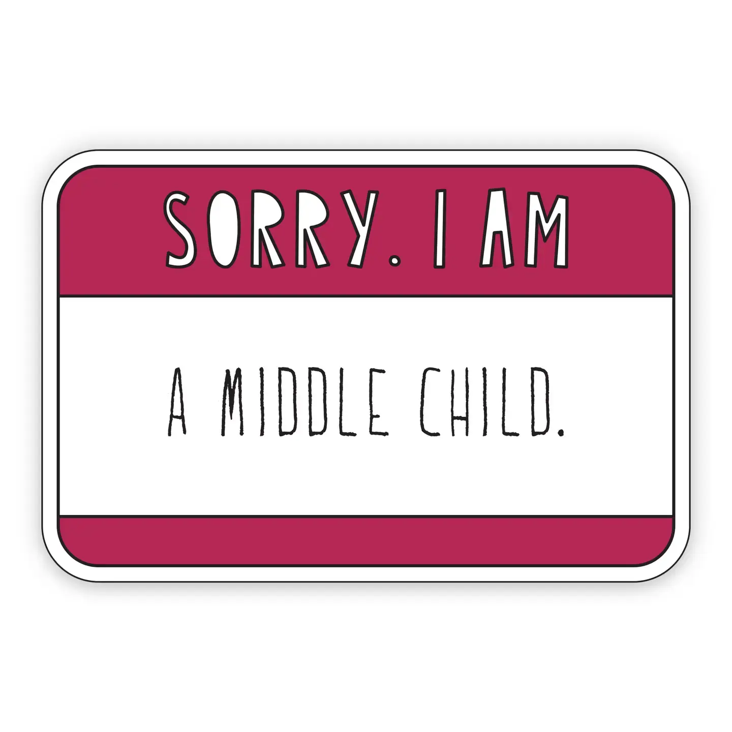 Near Modern Disaster - NMD NMD ST - Sorry. I Am A Middle Child Name Tag Sticker