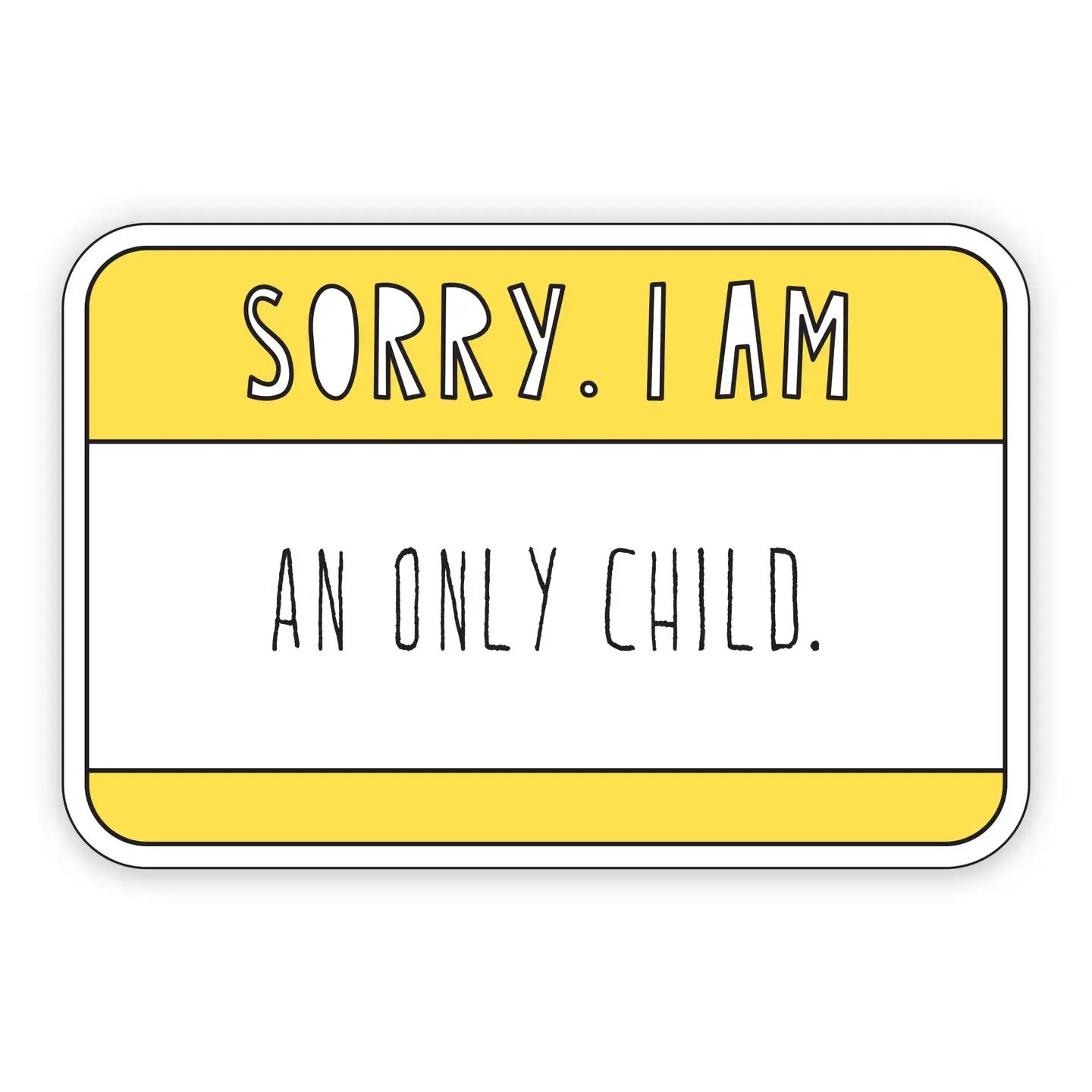 Near Modern Disaster - NMD NMD ST - Sorry. I Am An Only Child Name Tag Sticker