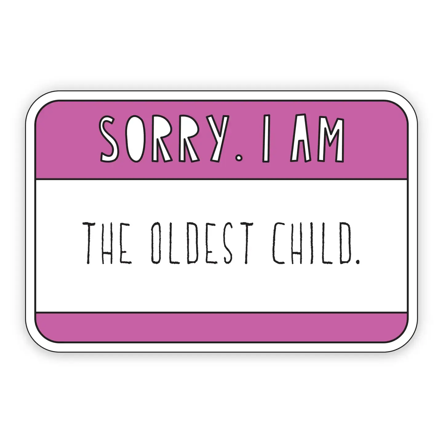 Near Modern Disaster - NMD NMD ST - Sorry. I Am the Oldest Child Name Tag Sticker