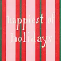 Iron Curtain Press - IC ICGCHO0011 - Stripes Happiest of Holidays Card