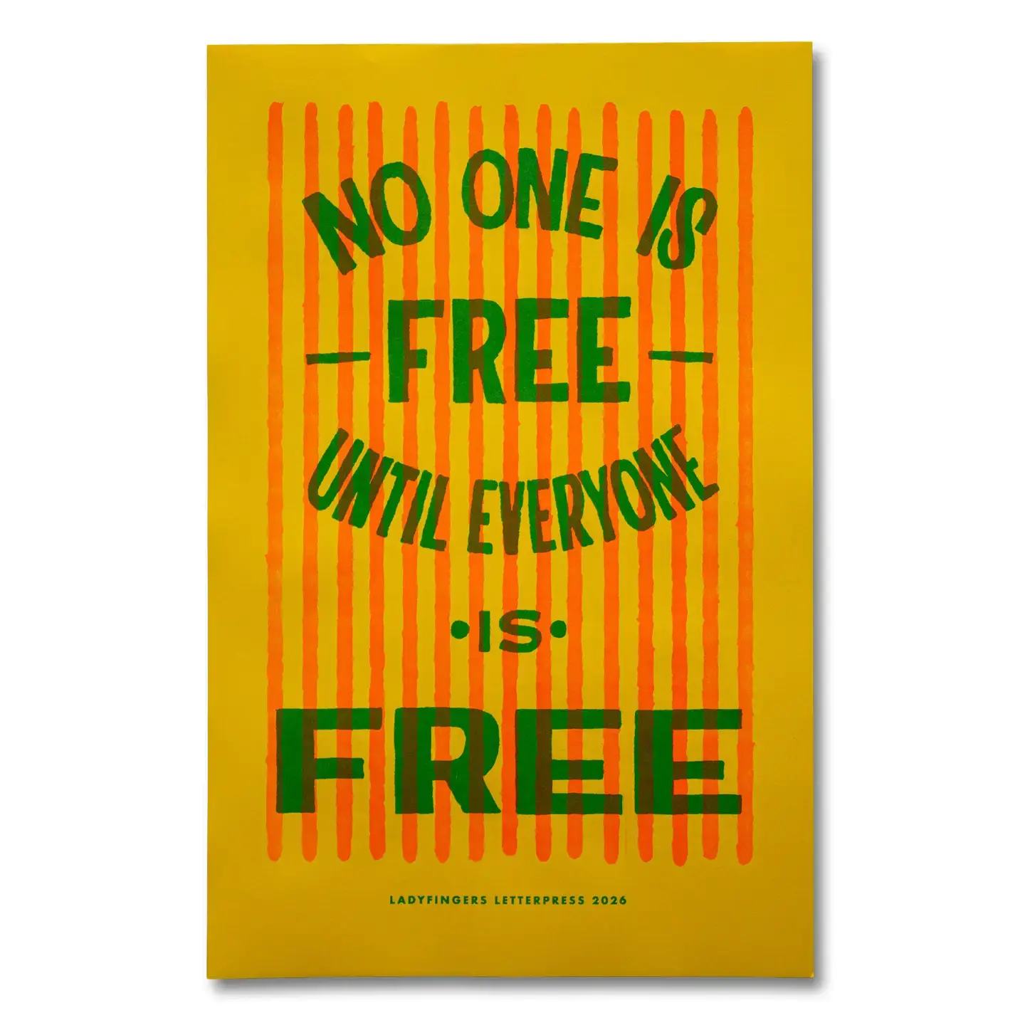 Ladyfingers Letterpress - LF LF PR - No One is Free Protest Poster