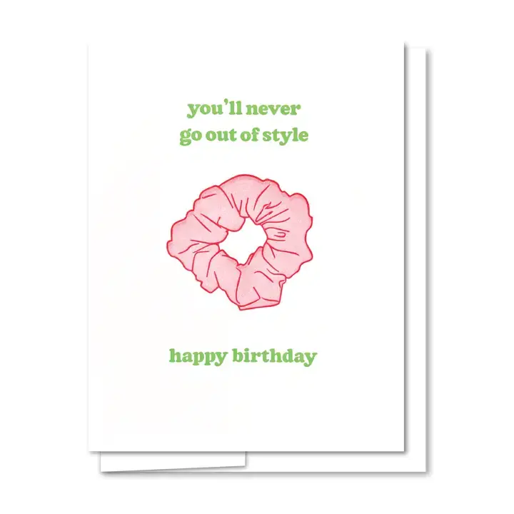 Quick Brown Fox Letterpress - QBF QBFGCBI0008 - Never Go Out of Style Scrunchie Birthday Card