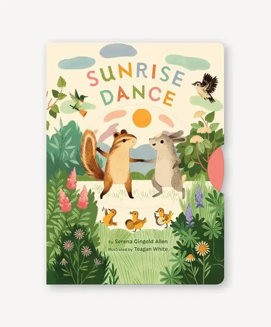 Chronicle Books - CB CB BOCB - Sunrise Dance By Serena Allen and Teagan White