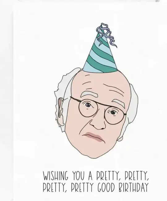 Sammy Gorin - SAG SAGGCBI - Pretty Good Larry David Birthday Card