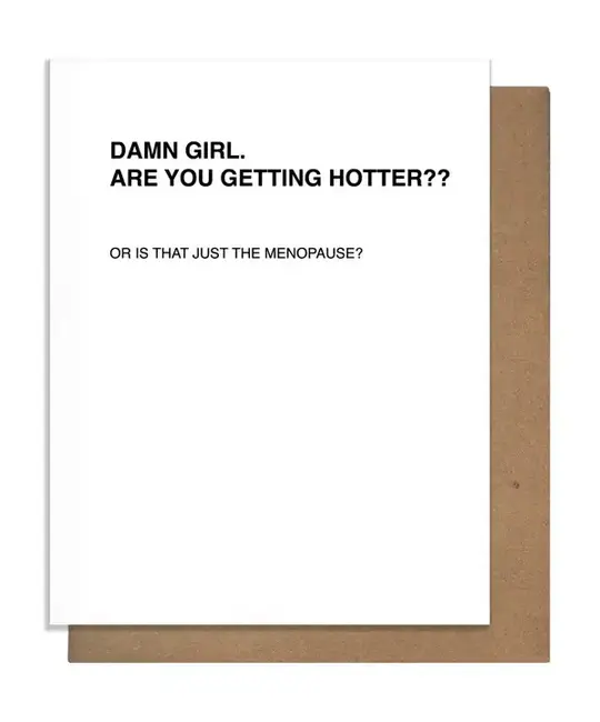 The Matt Butler (Pretty Alright Goods)  - TMB TMBGCBI - Menopause Birthday Card