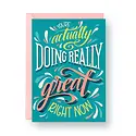 HEAGCFR0001 - Actually Doing Really Great Friendship Card