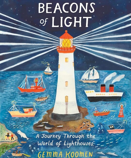 Chronicle Books - CB CB BOCB - Beacons of Light: A Journey through the World of Lighthouses by Gemma Koomen