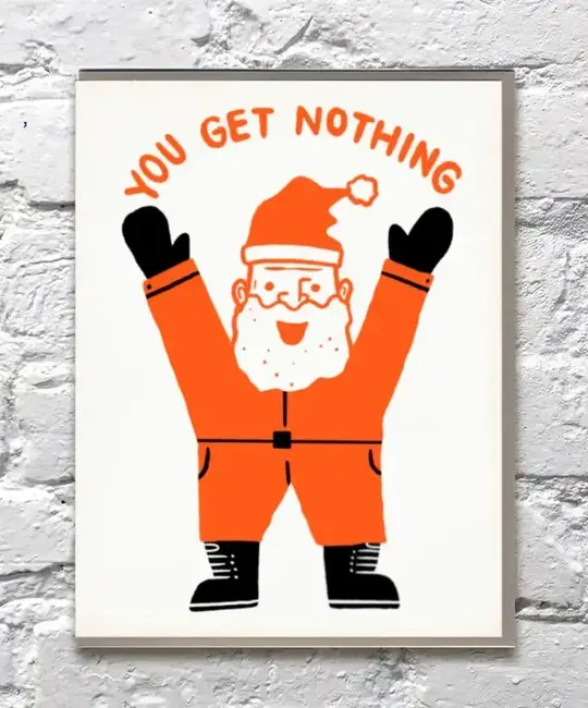 Bench Pressed - BP BPGCHO0004 - You Get Nothing Santa Holiday Card