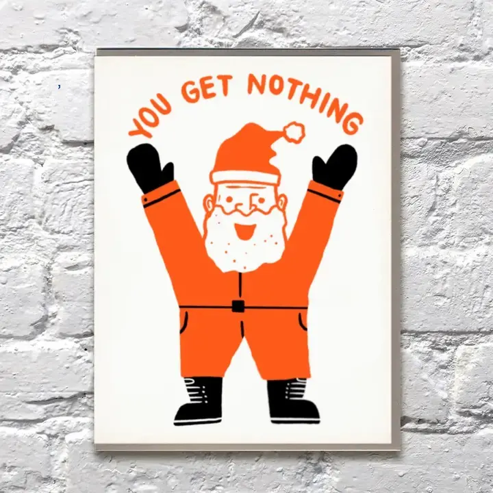 Bench Pressed - BP BPGCHO0004 - You Get Nothing Santa Holiday Card