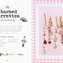 Chronicle Books - CB CB BODIY - Charmed: Accessorize your life with 20 projects using charms by Kelsey Armstrong  Haricot Vert