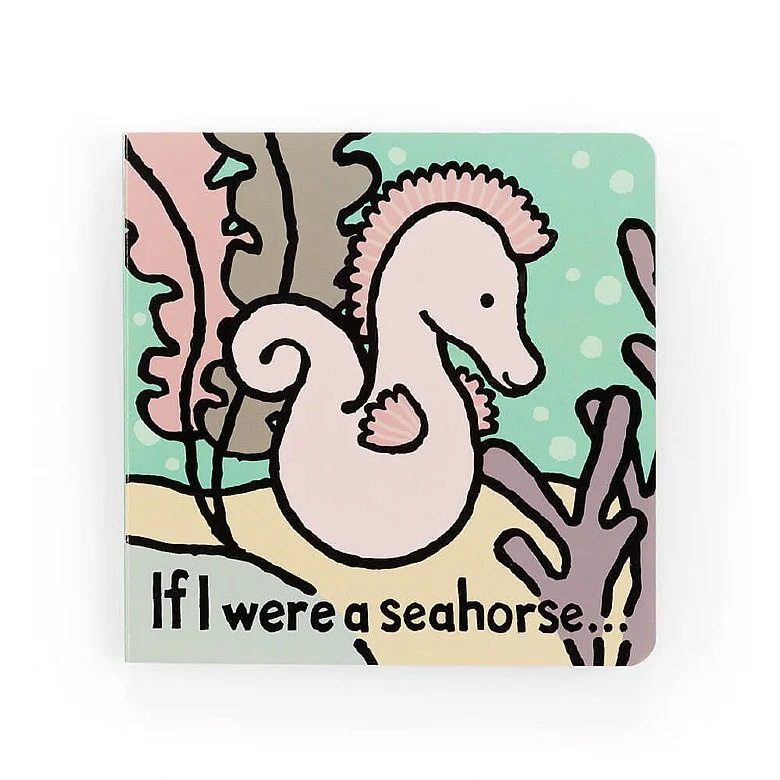 Jellycat If I Were a Seahorse (Touch and Feel Board Book)