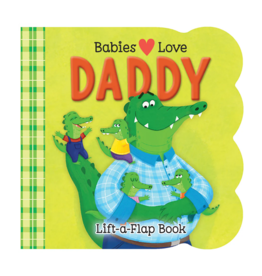 Cottage Door Press Babies Love Daddy Lift-a-Flap Board Book