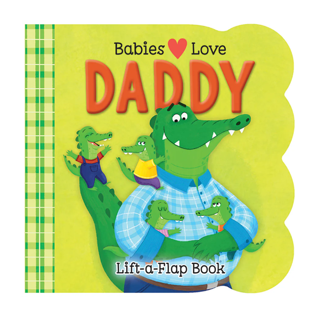 Cottage Door Press Babies Love Daddy Lift-a-Flap Board Book