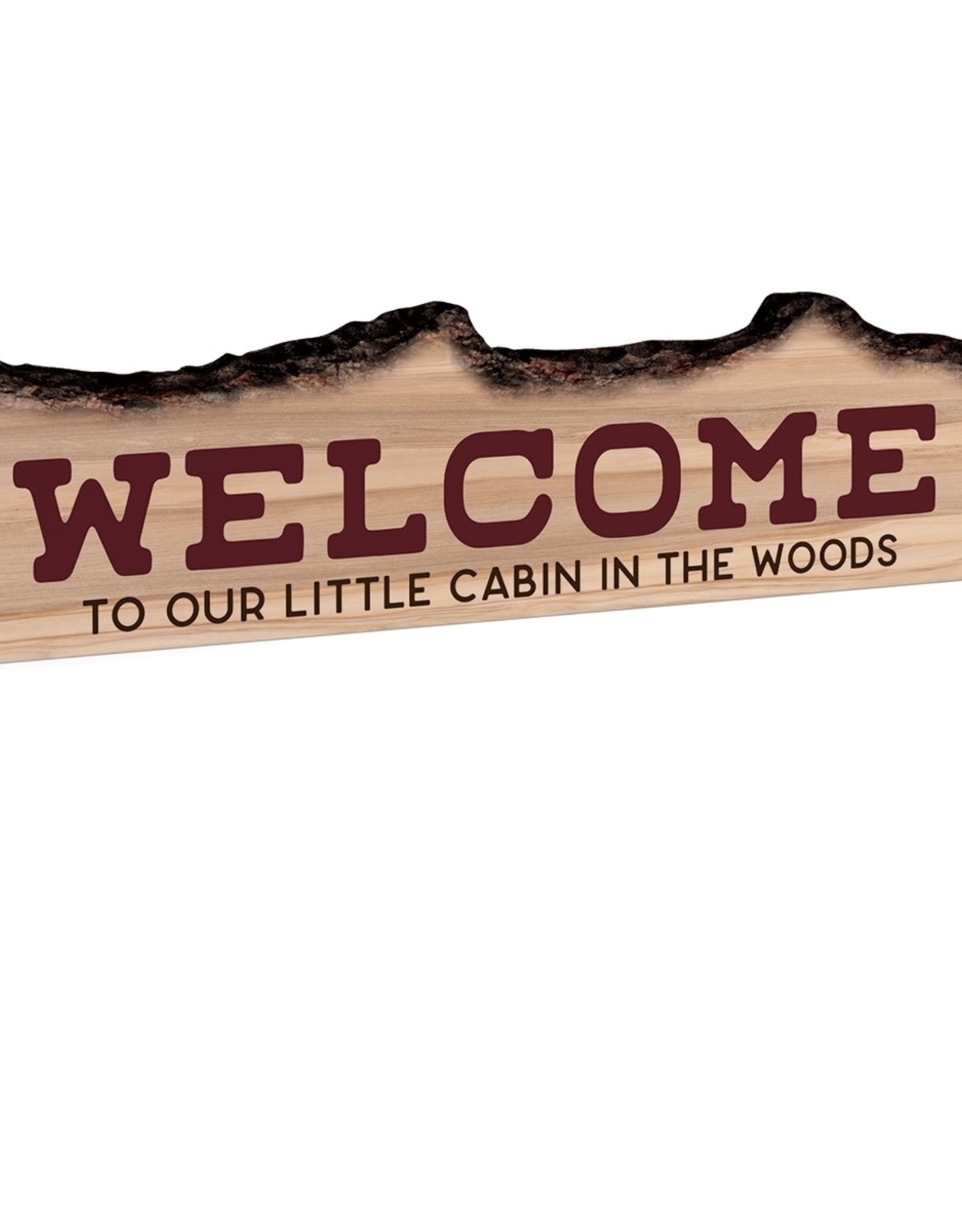 P Graham Dunn WELCOME LITTLE CABIN RUSTIC EDGE SIGN