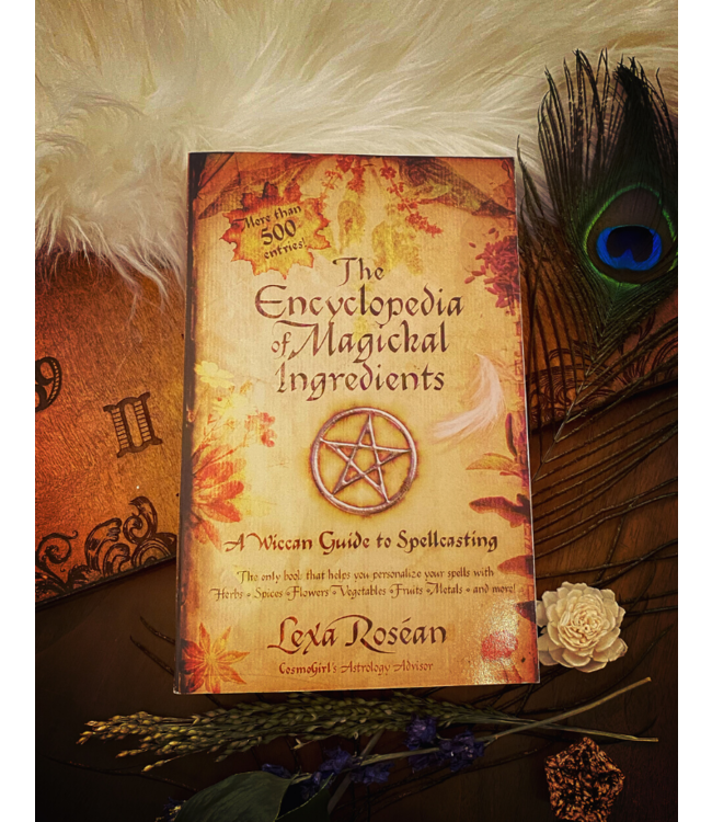 The Encyclopedia of Magickal Ingredients