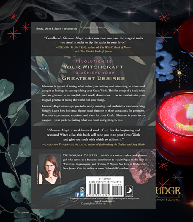 Glamour Magic - The Witchcraft Revolution to Get What You Want