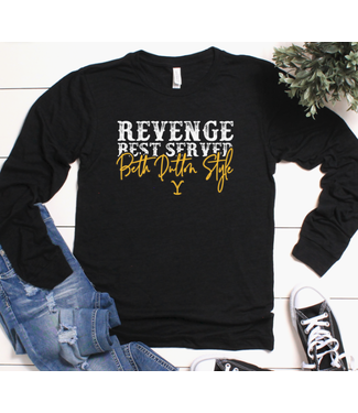 Southern Yankee Tees Revenge Is Best Served Beth Dutton Style LS