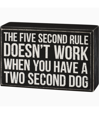 Primitives by Kathy Five Second Rule Doesn't Work Box Sign