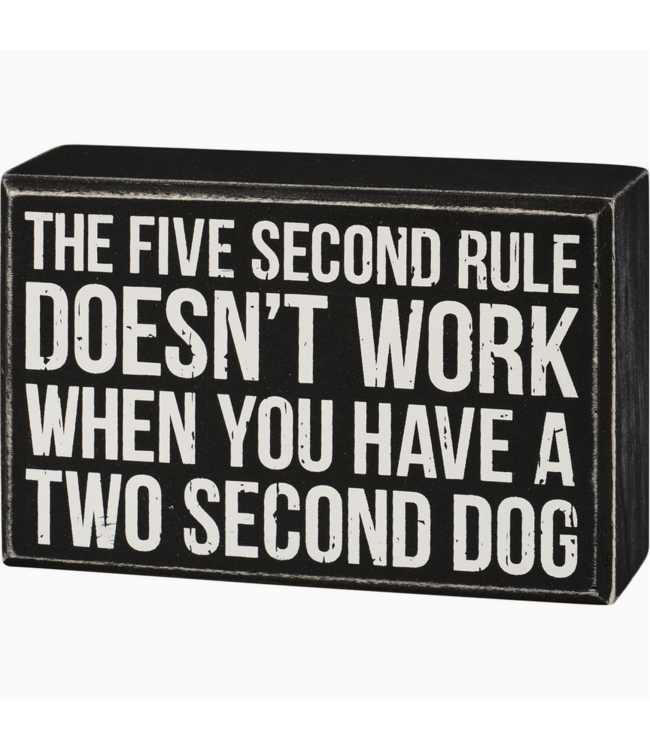 Primitives by Kathy Five Second Rule Doesn't Work Box Sign