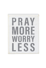 4x5 White Box Sign-Pray More, Worry Less