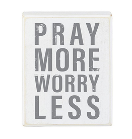 4x5 White Box Sign-Pray More, Worry Less