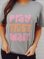 Pray Trust Wait Tee