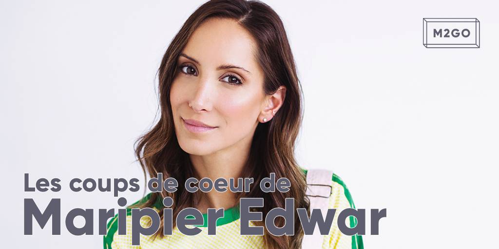 Les coups de coeur de Maripier Edwar