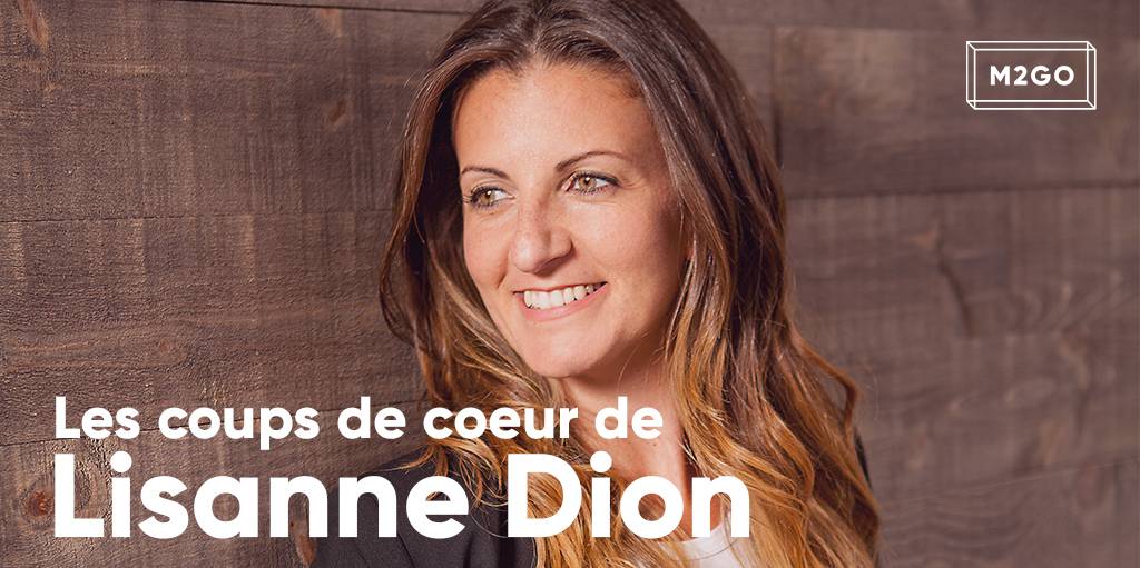 Les coups de coeur de Lisanne Dion