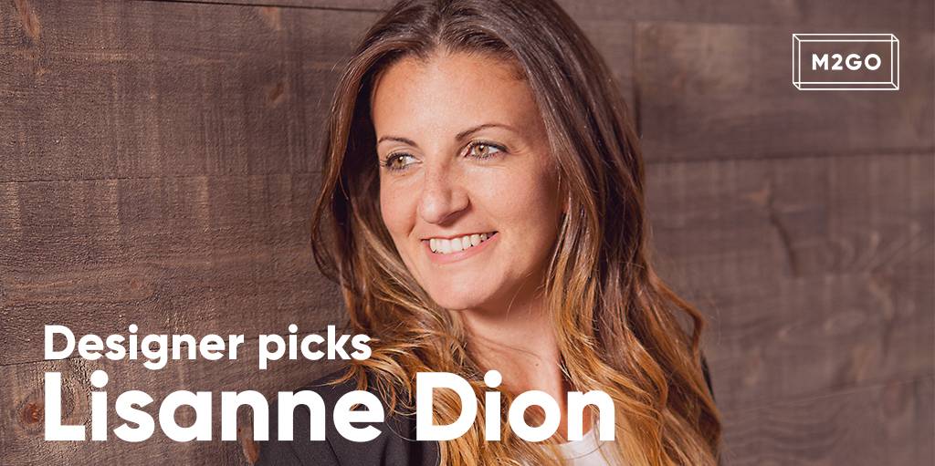 Designer Picks: Lisanne Dion