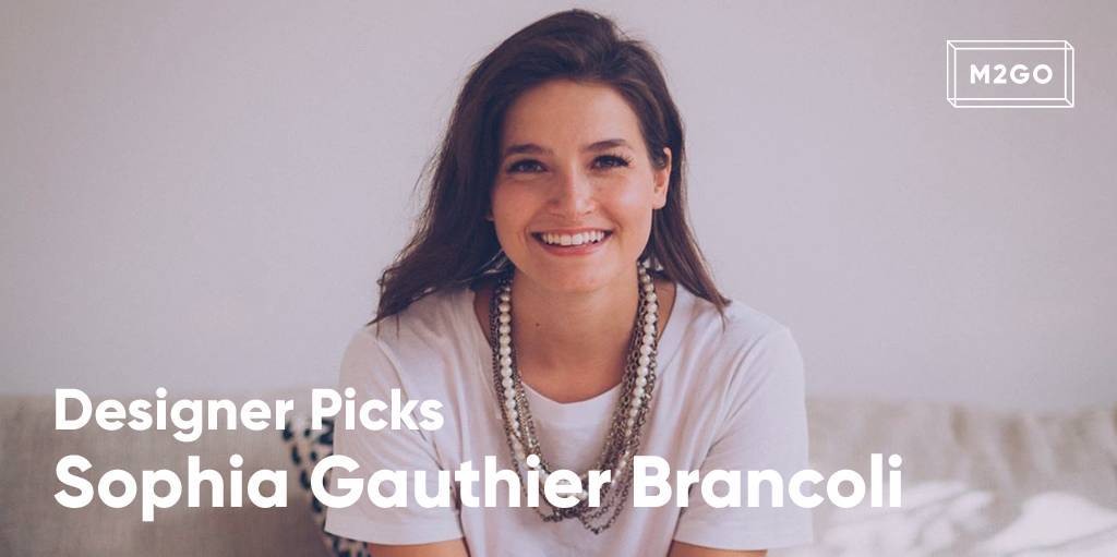 Designer Picks: Sophia Gauthier Brancoli