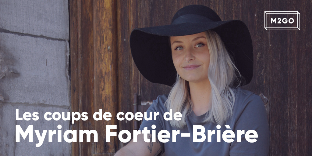 Les coups de coeur de Myriam Fortier-Brière