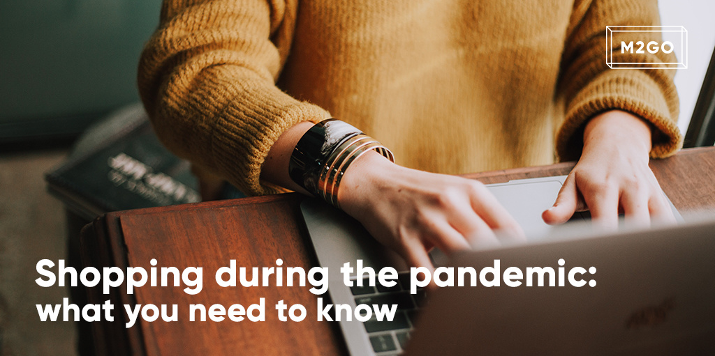 Shopping during the pandemic : what you need to know
