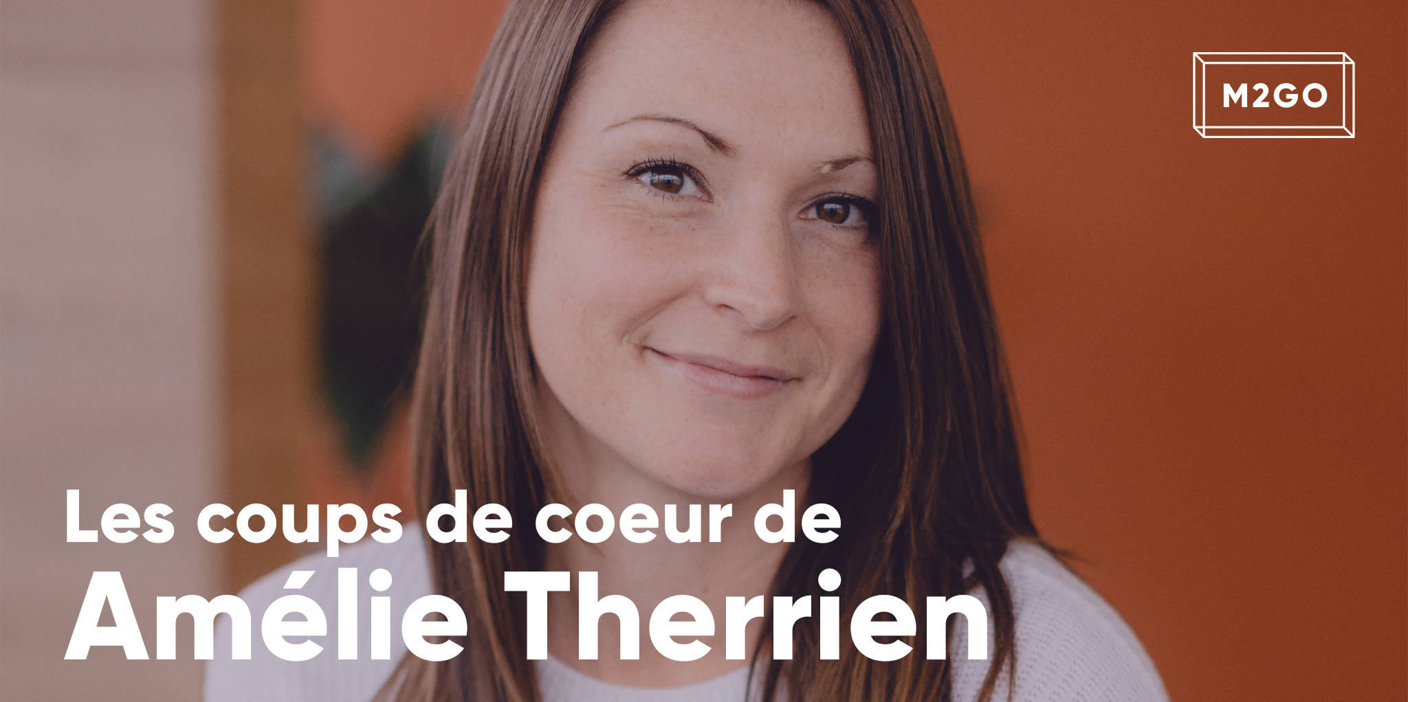 Les coups de coeur d'Amélie Therrien