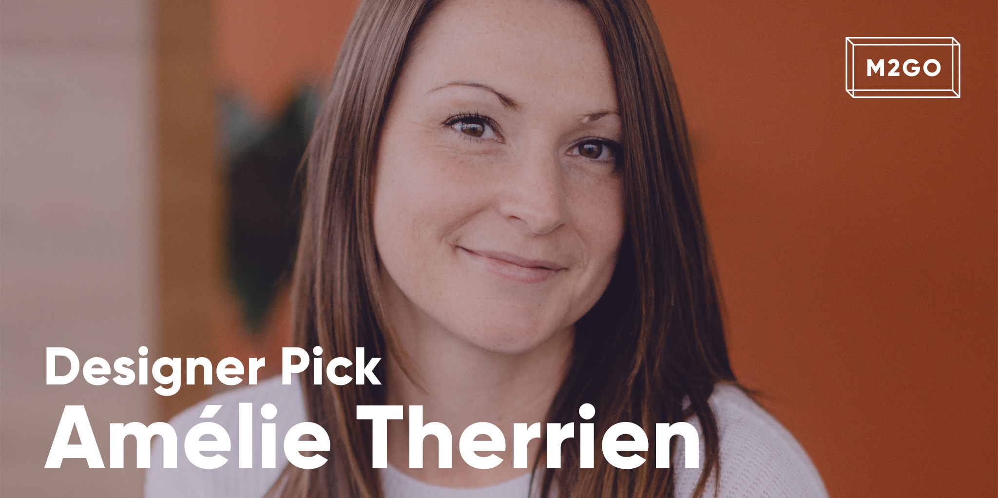 Designer Pick : Amélie Therrien