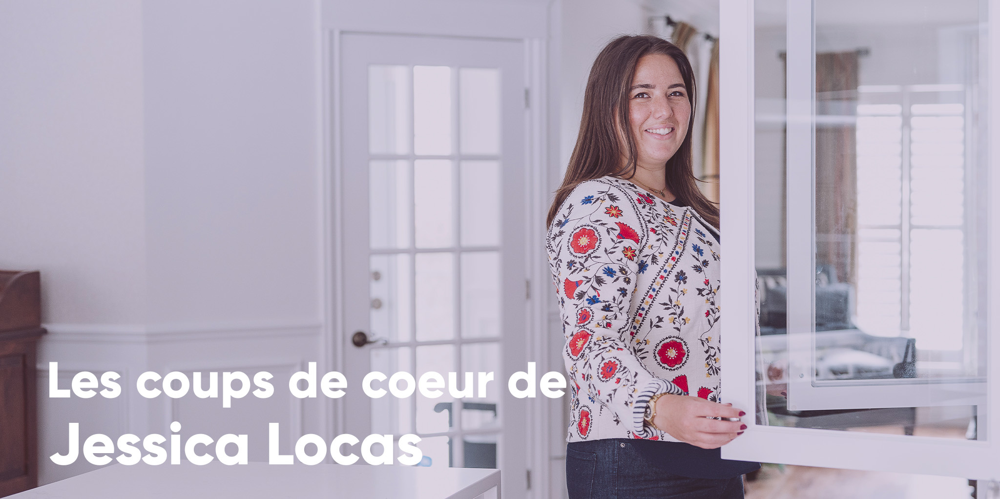 Les coups de coeur de Jessica Locas