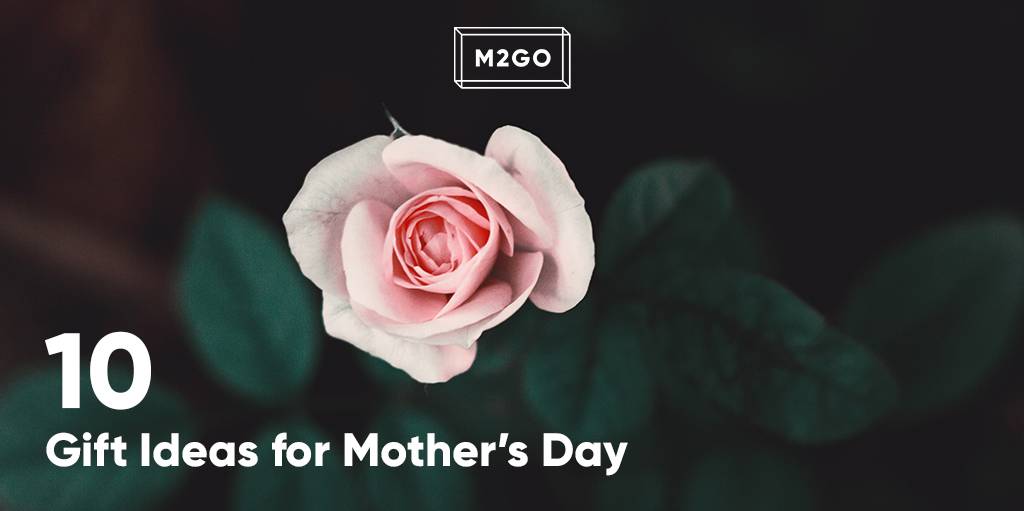 10 Gift Ideas for Mother's Day
