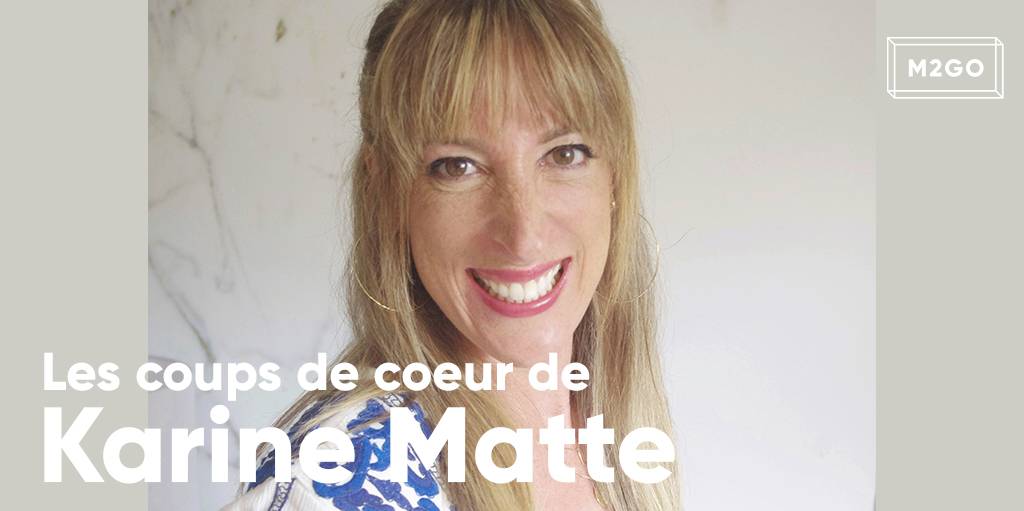 Les coups de coeur de Karine Matte