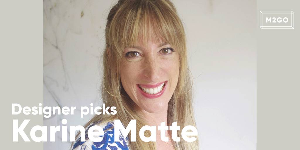 Designer Picks: Karine Matte